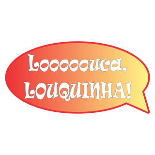 louca louquinha